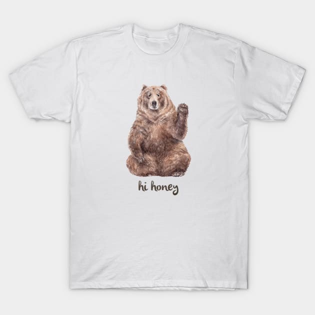 Hi Honey - Bear Says Hello T-Shirt by wanderinglaur